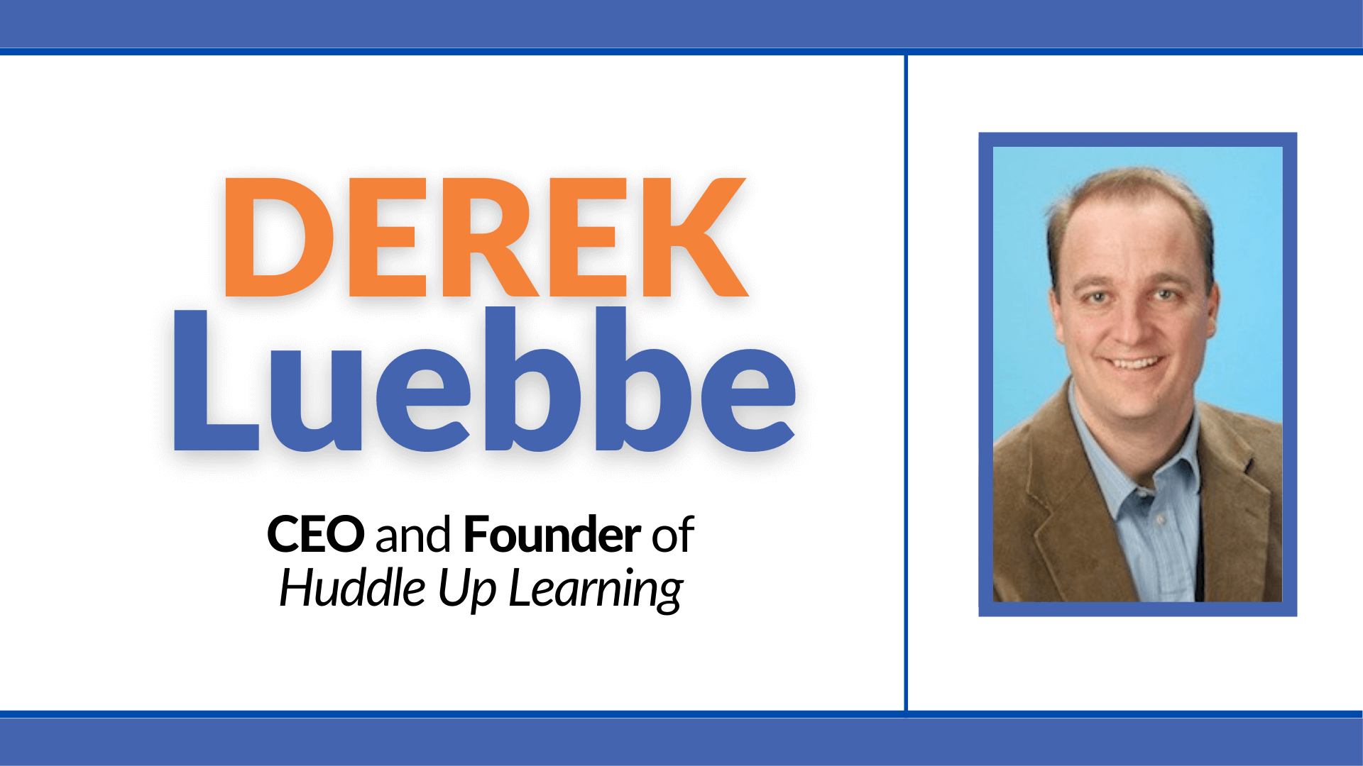 Derek Luebbe | Huddle Up Learning